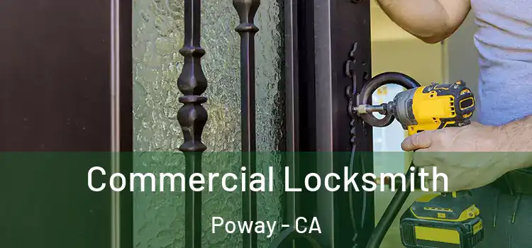  Commercial Locksmith Poway - CA