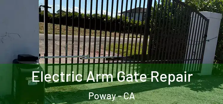 Electric Arm Gate Repair Poway - CA