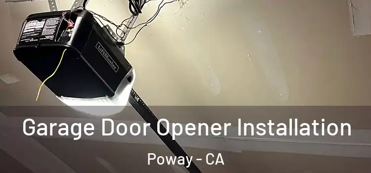 Garage Door Opener Installation Poway - CA