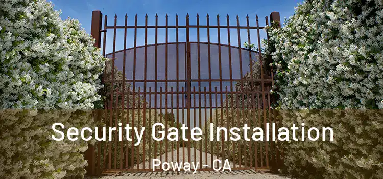 Security Gate Installation Poway - CA